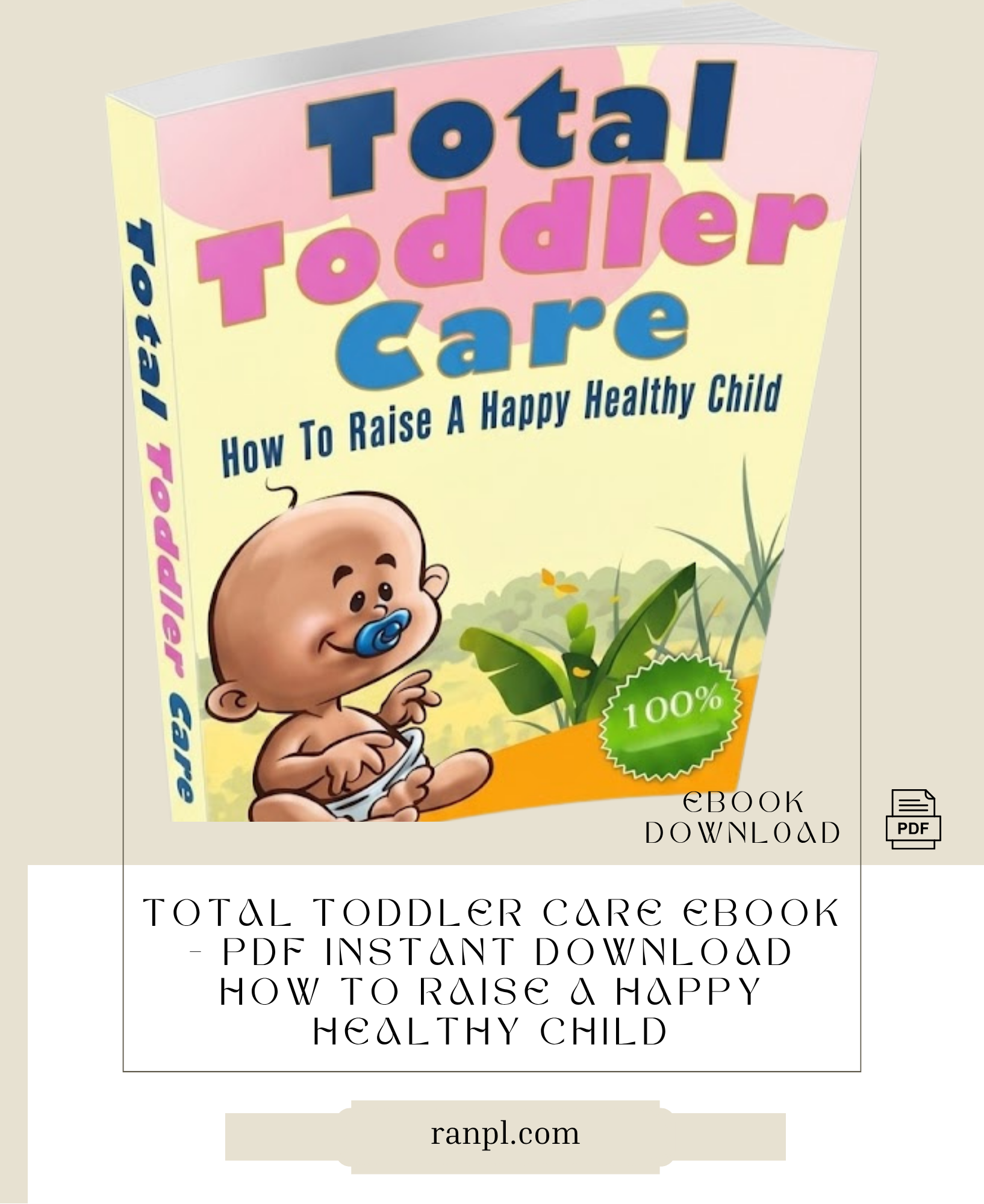 Total Toddler Care Ebook - PDF Instant Download How To Raise A Happy Healthy Child