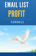 Email List Profit Funnels – The Complete Guide to Monetizing Your Subscribers